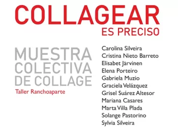 Taller Ranchoaparte invita a la exposición colectiva “Collagear es preciso” que se inaugura este jueves en Casa de la Cultura de Maldonado