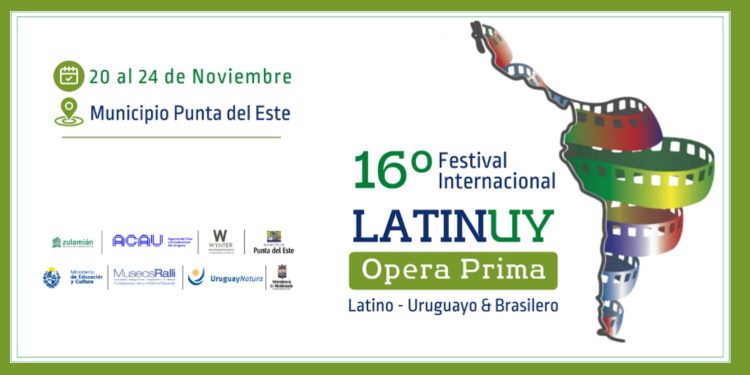 Punta del Este recibirá la 16ª edición del Festival Internacional LATINUY Opera Prima