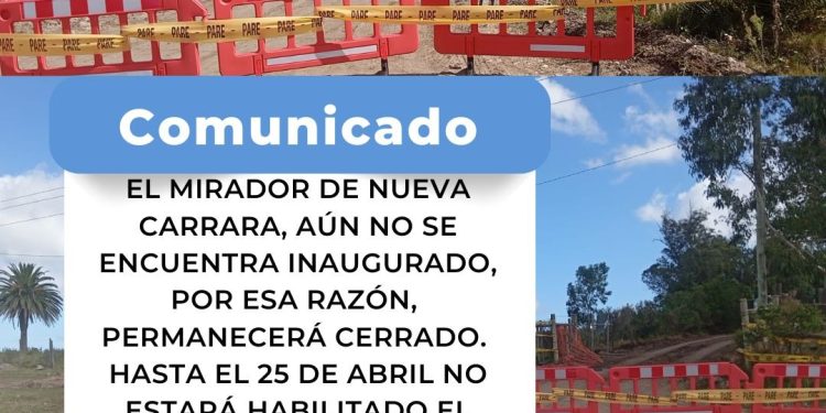 Mirador de Nueva Carrara permanecerá cerrado al público hasta el 25 de abril por obras en curso