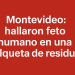 Hallaron feto humano en una volqueta de Punta Carretas